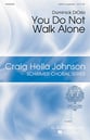 You Do Not Walk Alone SATB choral sheet music cover